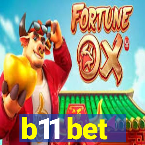 b11 bet